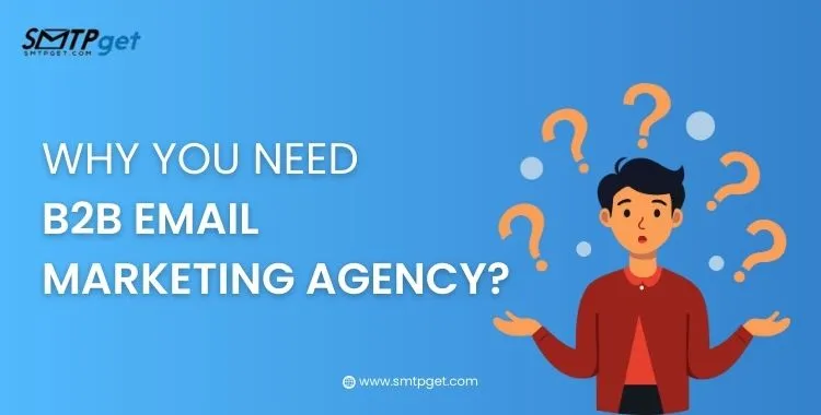 Why need B2B Email Marketing Agency