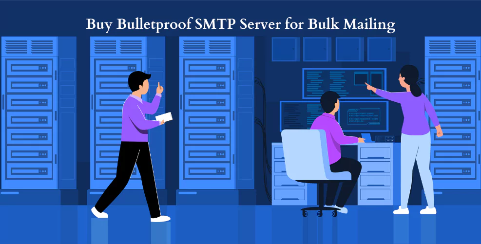 Buy Bulletproof SMTP Server for Bulk Mailing