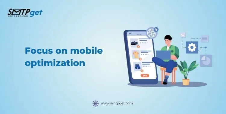 Focus on mobile optimization