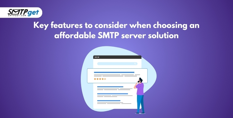 Key features to consider when choosing an affordable SMTP server solution