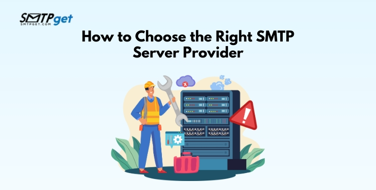 How to Choose the Right SMTP Server Provider