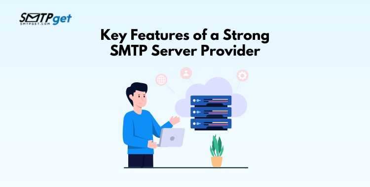 Key Features of a Strong SMTP Server Provider