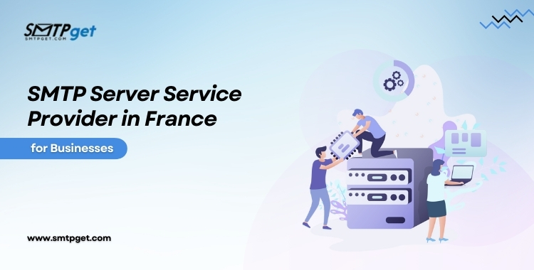 SMTP Server Service Provider in France for Businesses