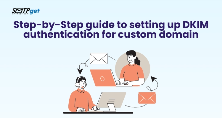 Step-by-Step guide to setting up DKIM authentication for custom domain