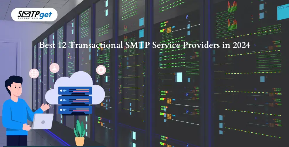 Best 12 Transactional SMTP Service Providers in 2024