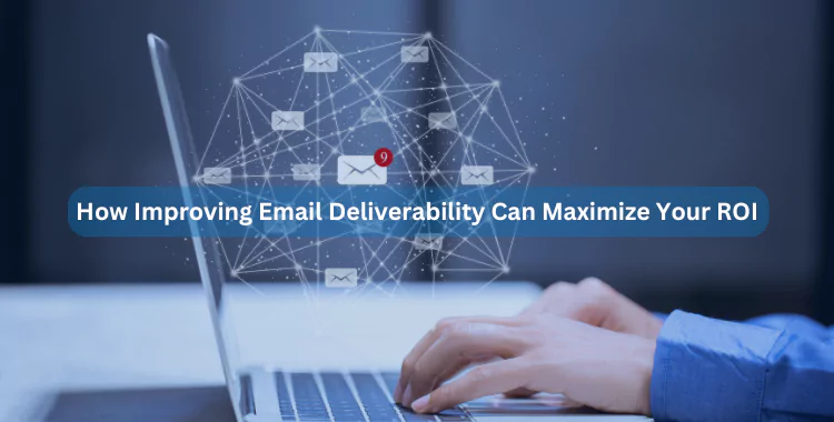 Improving Email Deliverability