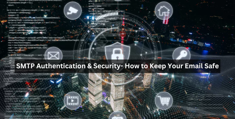 SMTP Authentication & Security- How to Keep Your Email Safe post thumbnail image