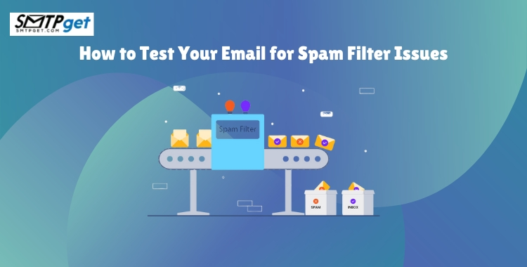 How to Test Your Email for Spam Filter Issues