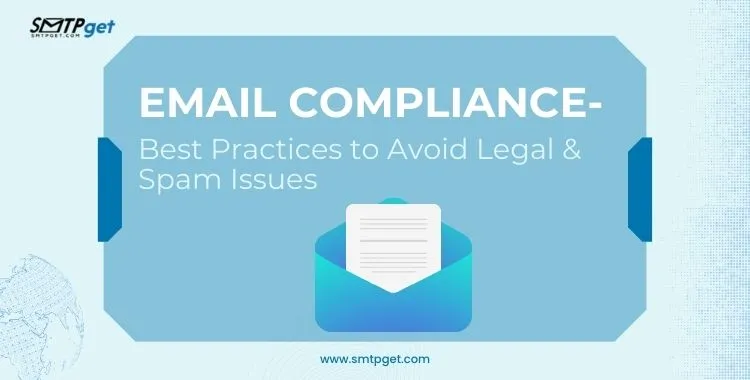 Email Compliance- Best Practices to Avoid Legal & Spam Issues