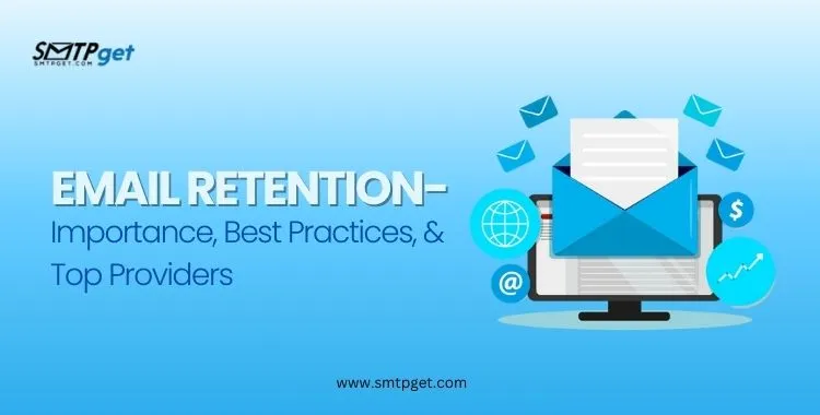 Email Retention- Importance, Best Practices, & Top Providers