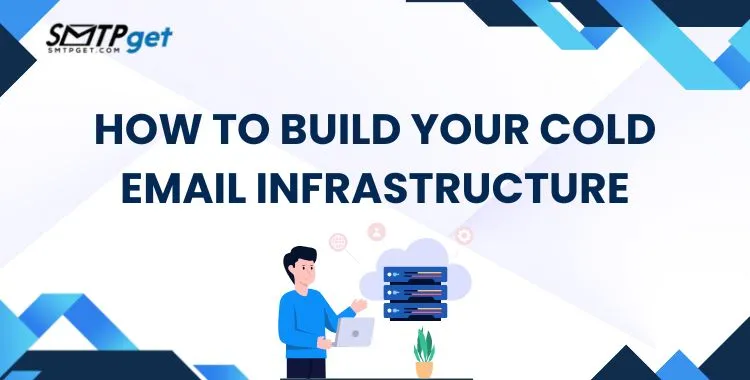 How to Build Your Cold Email Infrastructure